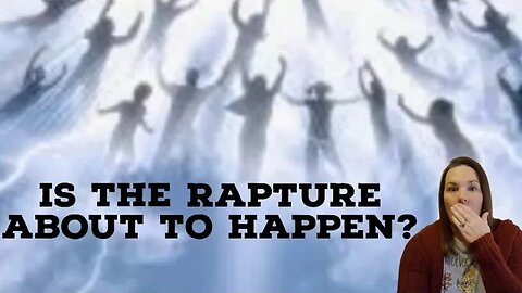 Is the Rapture About to Happen?