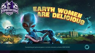 Destroy All Humans! Ep 2 Earth Women are Delicious