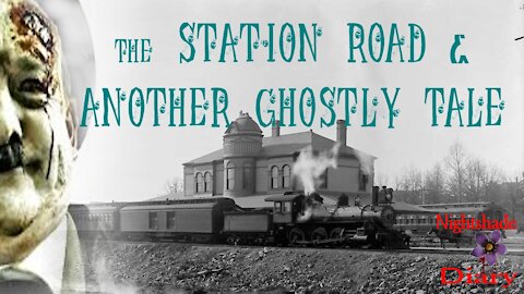 The Station Road and Another Ghostly Tale | Nightshade Diary Podcast