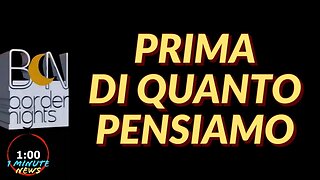 PRIMA DI QUANTO PENSIAMO - 1 MINUTE NEWS