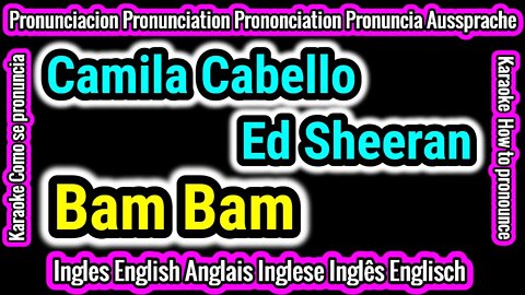 Camila Cabello | Ed Sheeran | Bam Bam | Como hablar cantar pronunciacion en ingles traducida español