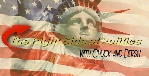 The Right Side of Politics with Chuck and Dersh 10-19-2021