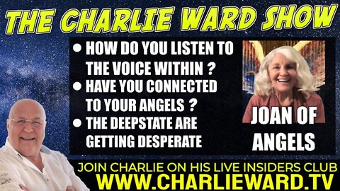 HOW DO YOU LISTEN TO THE VOICE WITHIN? WITH JOAN OF ANGELS & CHARLIE WARD