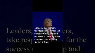 Donald Trump Quote - Leaders, true leaders take responsibility...