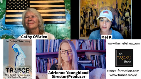 Mel K, Whistleblower Cathy O'Brien & Filmmaker Adrienne Youngblood On Trance Documentary 3-21-22