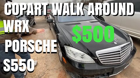 Copart Walk Around S550, Porsche, WRX, With Auto Auction Rebuilds