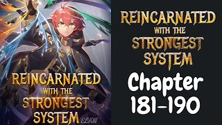 Reincarnated With The Strongest System Novel Chapter 181-190 | Audiobook