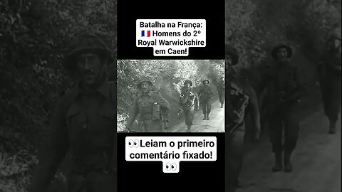 Batalha na França: 🇫🇷 Homens do 2º Royal Warwickshire em Caen! #war #ww2 #guerra