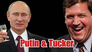 Putin & Tucker!