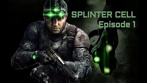 Splinter Cell 1 | Ep. 1