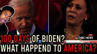 100 DAYS OF BIDEN, WHAT HAPPENED TO AMERICA!?