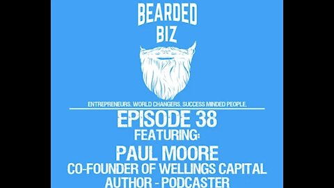 Ep. 38 - Paul Moore - Co-Founder of Wellings Capital