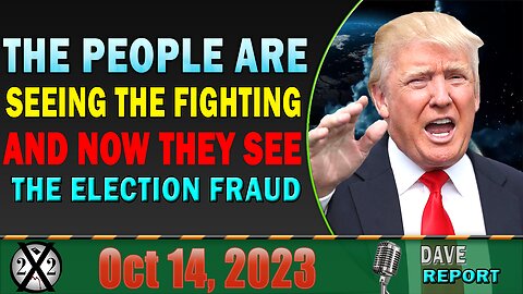 X22 Dave Report! The People Are Seeing The Fighting and Now They See The Election Fraud