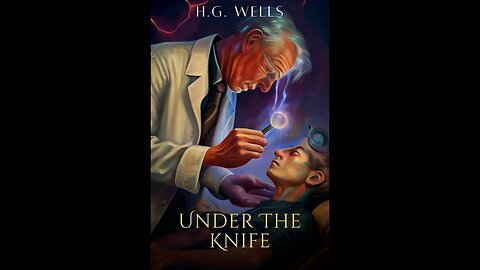 Under The Knife by H.G. Wells - Audiobook