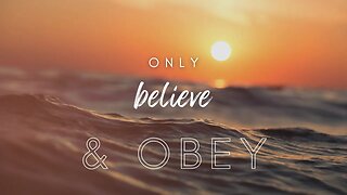 Only Believe & Obey | Isaiah 58