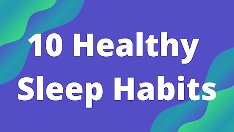 Top 10 Healthy Sleep Habits