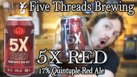 Five Threads Brewing - 5X RED (17% Quintuple Red Ale)