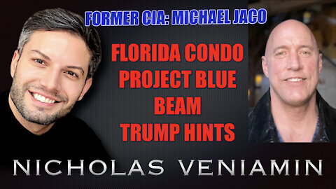 Former CIA Michael Jaco Discusses Florida Condo, Project Blue Beam, Trump with Nicholas Veniamin