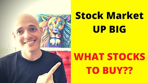 Stock Market UP BIG | WHAT STOCKS TO BUY??