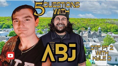 5 Questions with ABJ with DTF pt 2 Kyle D