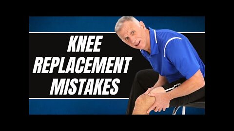 7 Mistakes People Make After A Total Knee Replacement