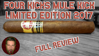 Four Kicks Mule Kick Limited Edition 2017 (Full Review) - Should I Smoke This