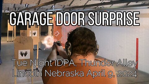 IDPA - Garage Door Surprise - April 9, 2024