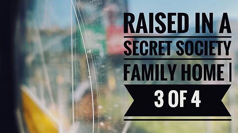 RAISED IN A SECRET SOCIETY FAMILY HOME | A FORMER MASON REFLECTS UPON HIS FORMER WAYS | 3 OF 4