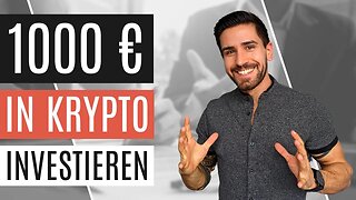 Wie am besten 1000 € in Kryptowährungen investieren? 🤔