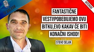 Stevo Selak-Fantastične vesti!Pobeđujemo ovu bitku,evo kakav će biti konačni ishod!