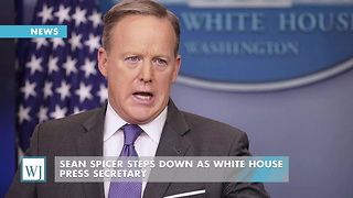 Sean Spicer Steps Down As White House Press Secretary