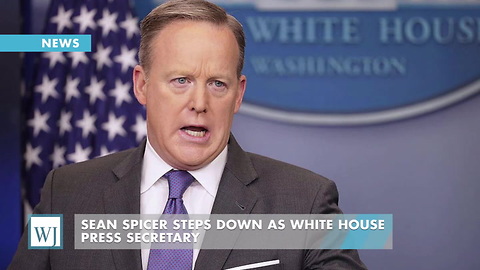 Sean Spicer Steps Down As White House Press Secretary