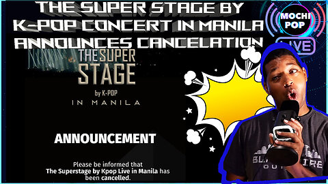 MOCHiPOP EP.15 | The Super Stage By K-Pop Concert in Manila Announces Cancelation