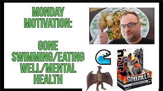 MONDAY MOTIVATION: Gone Swimming/Eating Well/Mental Health & Other Bits (MrSheltonTV2)