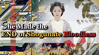 She Made the End of the Shogunate Bloodless | Untold Story of Atsuhime / Princess Atsu