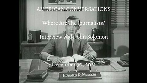 Episode 1 - Where are the Journalists? Interview with John Solomon