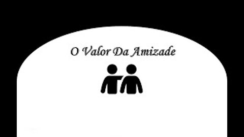 O valor de uma amizade