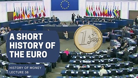 A Short History of the Euro (HOM 38)