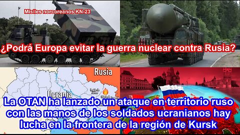 Posible ataque a Kiev con misiles norcoreanos KN-23, Ucrania está invadiendo la región rusa de Kursk