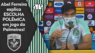 "OLHEM PARA FRENTE!" Abel EXPLICA opção POLÊMICA na estreia do Palmeiras na Libertadores!