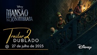 Mansão Mal-Assombrada | Trailer oficial 2 | Dublado | 2023