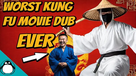 Worst Kung Fu Movie Dub Ever