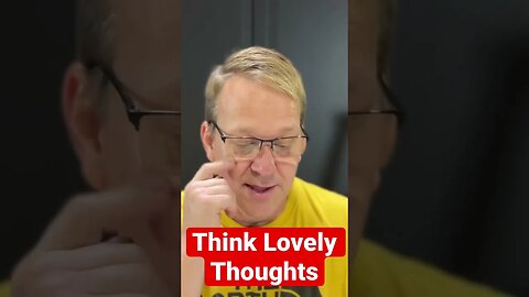 Think Lovely Thoughts