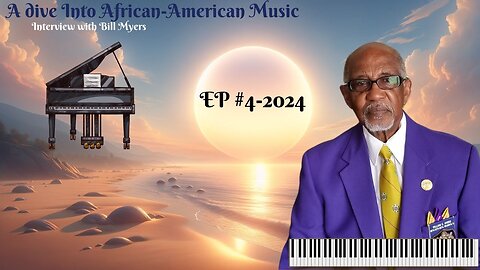 A Dive Into African-American Music With Bill Myers EP #4-2024