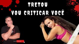 TRETOU VOU CRITICAR VOCÊ!