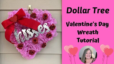 Valentine's Day Wreath Tutorial ~ Kisses Valentine's Day Wreath ~ Dollar Tree Valentine's Day DIY