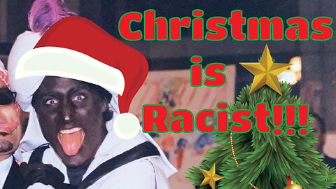 Christmas is Racist!