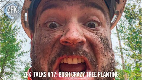 ZFK_TALKS #17: Bush Crazy Tree Planting