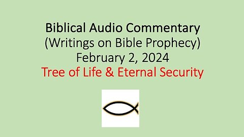 Biblical Audio Commentary – Tree of Life & Eternal Security