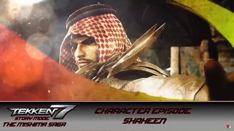 Tekken 7 - Story Mode - The Mishima Saga - Character Episode: Shaheen